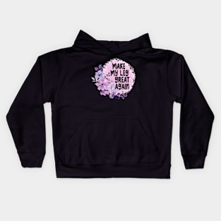 Make My Leg Great Again Kids Hoodie